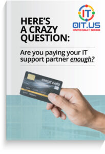 Are you paying your IT         support partner enough?